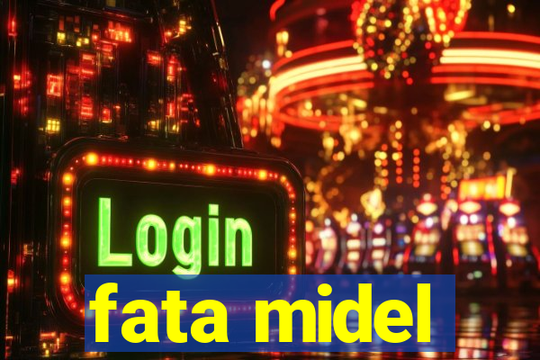 fata midel